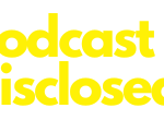 Podcast Disclosed